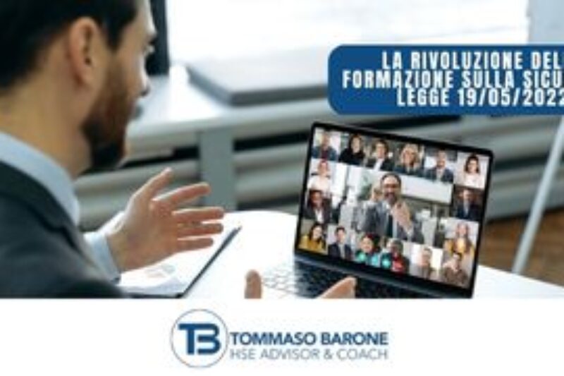 La Rivoluzione della Formazione sulla Sicurezza: il Coach Tommaso Barone analizza la Legge 19/05/2022