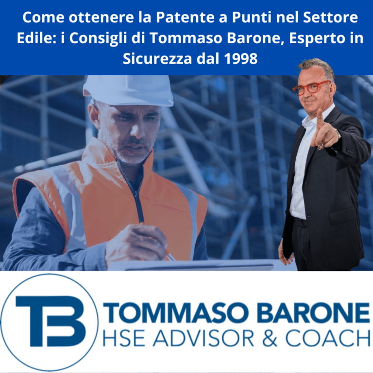 Scopri di più sull'articolo Come ottenere la Patente a Punti nel Settore Edile: i Consigli di Tommaso Barone, Esperto in Sicurezza dal 1998